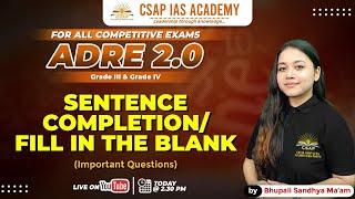 SENTENCE COMPLETION | FILL IN THE BLANKS | IMPORTANT QUESTIONS | ADRE 2.0 | CSAP IAS ACADEMY