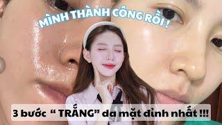 3 BƯỚC DƯỠNG “TRẮNG” DA MẶT MỸ MÃN NHẤT ! Mình rất bất ngờ vì trắng quá nhanh ?