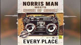 Norris Man - Every Place [House Of Riddim Productions] 2024