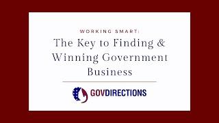 Working Smart: Finding & Winning Gov't Contract Business