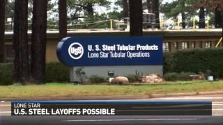 Lone Star US Steel Layoffs Possible