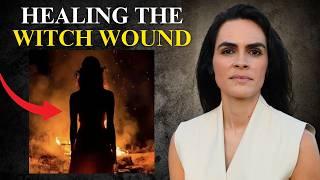 The Witch Wound: What is it and How We Can HEAL