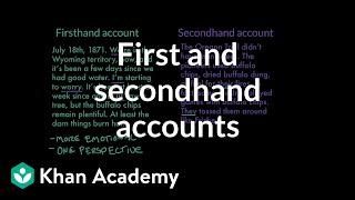 First and secondhand accounts | Reading | Khan Academy