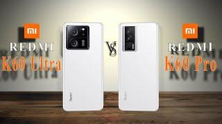 Redmi K60 Ultra vs Redmi K60 ProComparisonSpecifications @studiospec