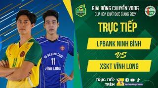 Trực tiếp | LPBANK NINH BÌNH vs XSKT VĨNH LONG | Bảng Nam - Giải bóng chuyền VĐQG cúp HCĐG 2024