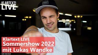 Klartext LIVE Sommershow - mit Lukas Wandke