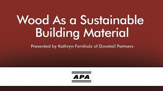 Wood as a Sustainable Building Material