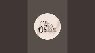 Dr Atufa Kaleem is live