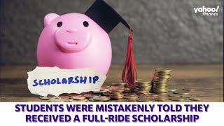 Students were mistakenly told they received a full-ride scholarship