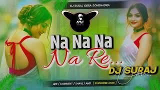 Na Na Na Nare Nare Na Dj Remix Song | Daler Mehndi | New Song Full Competition Mix Dj Suraj Obra #dj