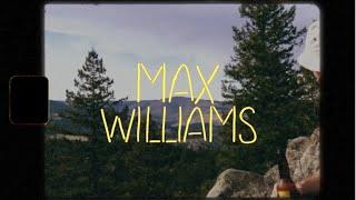 Max Williams "MICHEMAX!" Part