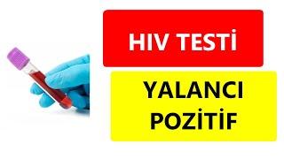 HIV TESTİ 1.25  ÇIKTI / YALANCI POZİTİF ÇIKMA NEDENLERİ !