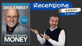 Recensione "Complete Guide to Money" di Dave Ramsey, il più famoso divulgatore di finanza personale!