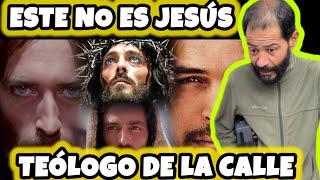 COMO es El Jesus Verdadero - TEOlogo de la CAlle