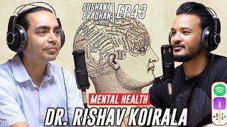 Episode 43: Dr. Rishav Koirala | Sushant Pradhan Podcast