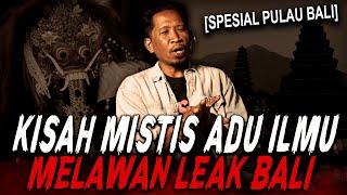 (EKSKLUSIF) GAK NYANGKA TETANGGA SENDIRI BERUBAH JADI LEAK !! KISAH MISTIS PELAKU ILMU LEAK BALI