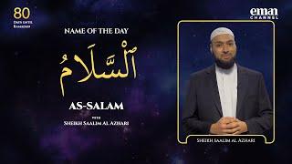 As-Salaam | 99 Names of Allah | Sheikh Saalim Al Azhari | 80 Days Left Until Ramadan