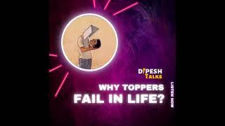 Toppers in Schools, Failures in Life | Why with Dipesh Talks 9