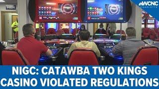 Catawba Two Kings Casino violated regulations, NIGC says