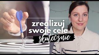 JAK SKUTECZNIE REALIZOWAĆ SWOJE CELE