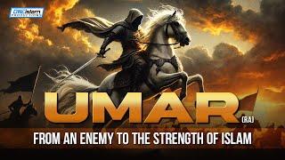 UMAR (RA): FROM A FIERCE ENEMY OF ISLAM TO THE STRENGTH OF ISLAM