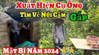 Xuất hiện cụ Ông tìm về Núi Cấm ( Mật bí 2024 - Ta phải về đây | Châu Phú Area 51 Thiên Cấm Sơn