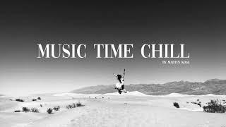 Music Time Chill #2 by Martin KOSS