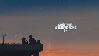 John K - something worth working on (lyrics)