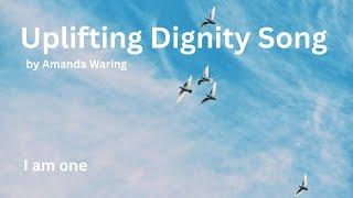 I Am One: The Dignity Song by Amanda Waring