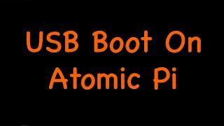 How To Boot A USB Drive On The Atomic Pi