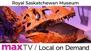 Royal Saskatchewan Museum - SaskTel maxTV Local on Demand