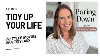 62: Tidy Up Your Life with Tyler Moore (aka Tidy Dad)