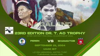 23RD EDITION DR. T. AO TROPHY | PEREN VS SHAMATOR | LOYEM MEMORIAL ASTRO TURF,  TUENSANG