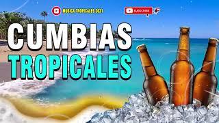 CUMBIAS TROPICALES PARA BAILAR MÚSICA CUMBIAS TROPICALES  CUMBIAS TROPICAL MIX