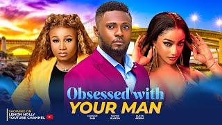 Obsessed with your man-Maurice Sam, Sophie Alakija , Queen Akuma