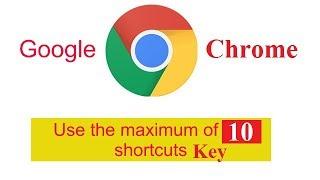 google chrome most useful shortcut key | Use the maximum of 10 shortcut key | Chrome shortcut key