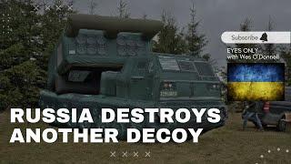 Russia Destroys Another Decoy MLRS