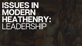 Issues In Modern Heathenry: Leadership