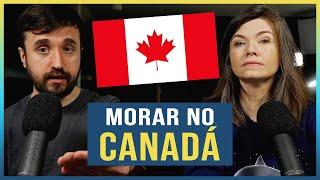 DICAS PARA QUEM QUER MORAR NO CANADÁ