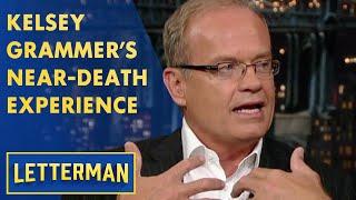 Kelsey Grammer's Near-Death Experience | Letterman