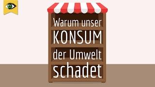 Konsumwahn/Konsumgesellschaft und Umweltschutz?Warum unser Konsum der Umwelt schadet-Doku- Schlaumal