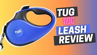 TUG 360 Retractable Dog Leash Review