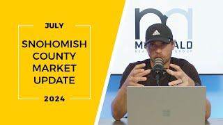 Snohomish County Real Estate Market Update | July 2024