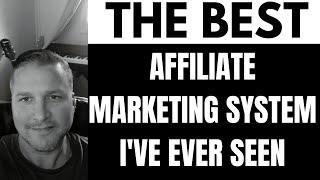 The Best Affiliate Marketing System I've Ever Seen