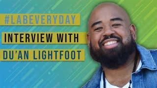 #LabEveryday Creator! Ep 79 - Du'An Lightfoot