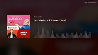 Determination with Shannon O'Dowd