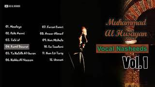 Muhammad Al Husayan Vocal Nasheeds Volume 1 | No Music