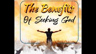 The Benefits of Seeking God || Apostle John Kimani William