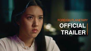 Foreign Planetary Official Trailer