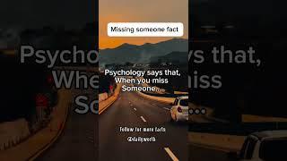 Psychology says when you miss someone #shorts #facts